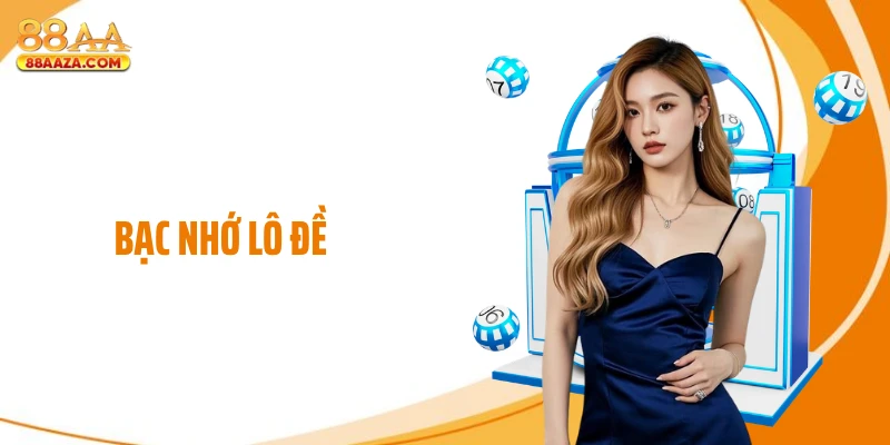 Bạc Nhớ Lô Đề Liên Tục Gây Sốt Trên Nhiều Diễn Đàn 