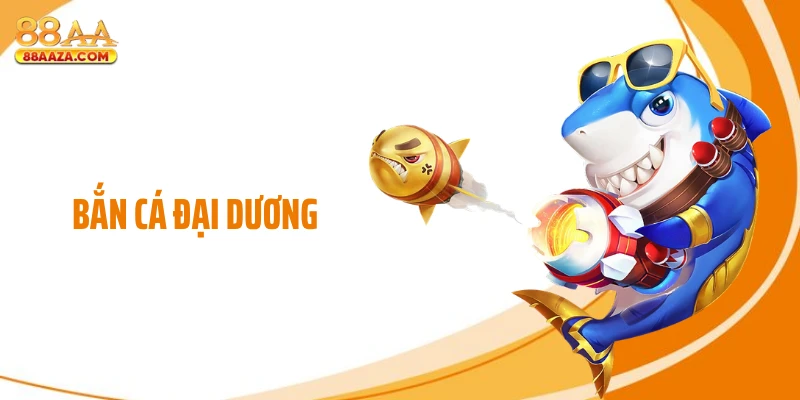 Bắn Cá Đại Dương 88AA Liên Tục Nhả Boss Lớn Gây Sốt 