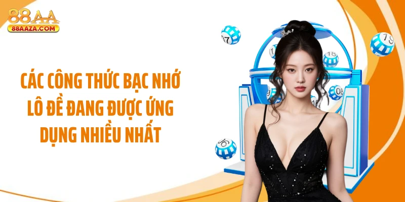 Các công thức bạc nhớ lô đề đang được ứng dụng nhiều nhất