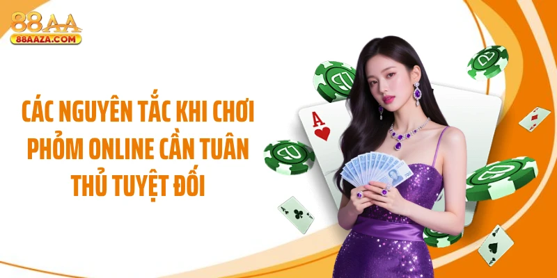 Các nguyên tắc khi chơi phỏm online cần tuân thủ tuyệt đối