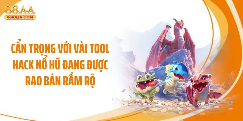 Cẩn trọng với vài Tool hack nổ hũ đang được rao bán rầm rộ