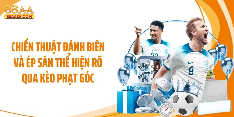 Chiến thuật đánh biên và ép sân thể hiện rõ qua kèo phạt góc