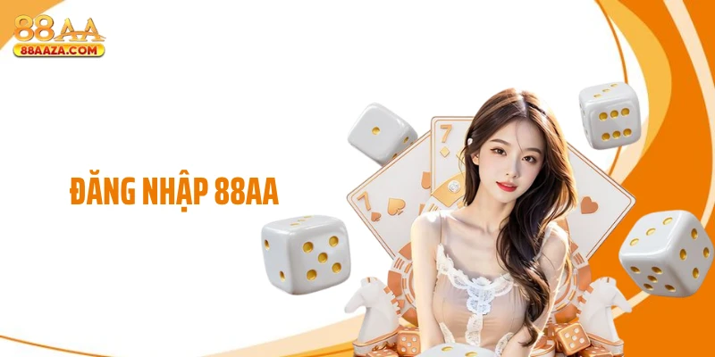 Đăng Nhập 88AA Mở Lối Truy Cập Mượt Suốt 24/7 Mỗi Ngày