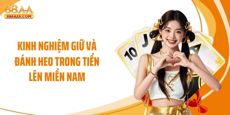 Kinh nghiệm giữ và đánh heo trong tiến lên miền Nam