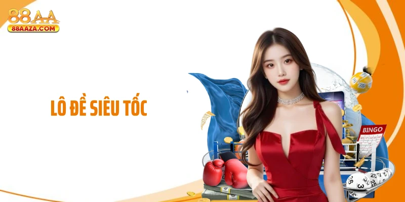 Lô Đề Siêu Tốc 88AA - Nóng Rực Từng Phút Mở Thưởng