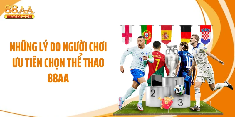 Những lý do người chơi ưu tiên chọn thể thao 88AA