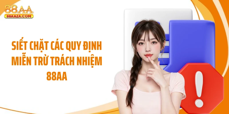 Siết chặt các quy định miễn trừ trách nhiệm 88AA