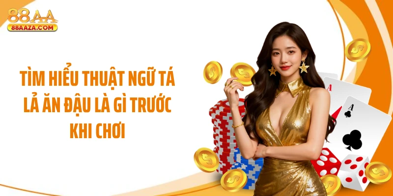 Tìm hiểu thuật ngữ tá lả ăn đậu là gì trước khi chơi