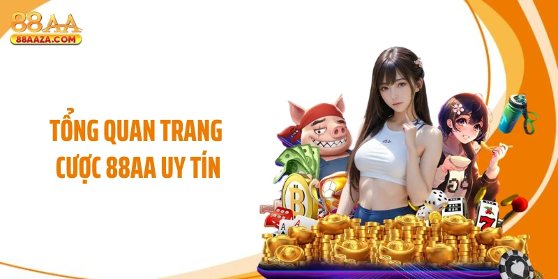 Tổng quan trang cược 88AA uy tín