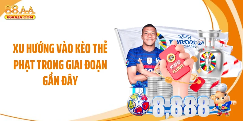 Xu hướng vào kèo thẻ phạt trong giai đoạn gần đây
